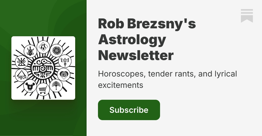Rob Brezsny's Astrology Newsletter | Substack