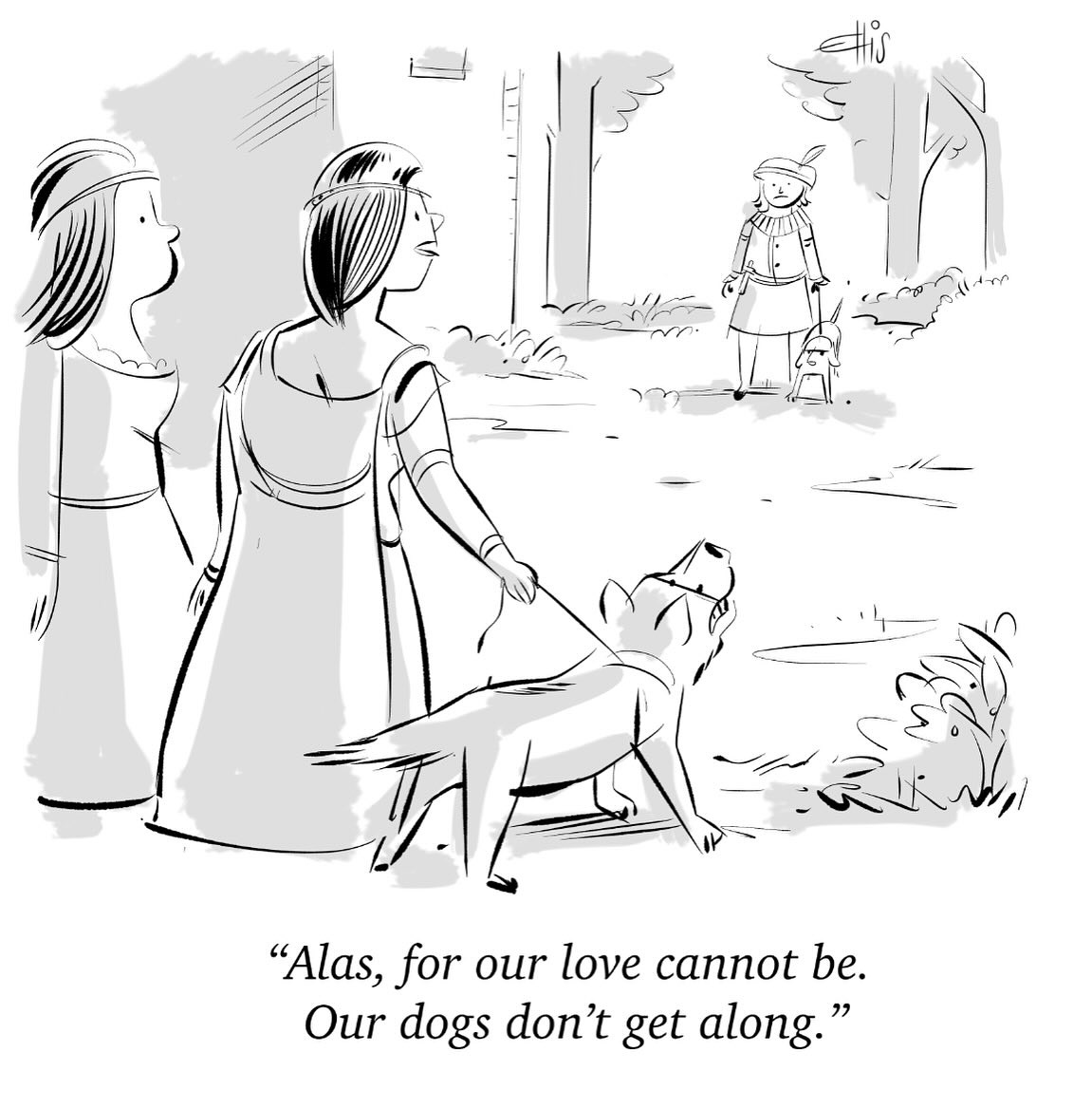 May be a black-and-white image of dog and text that says 'Eis "Alas, for our love cannot be. Our dogs don't get along."'