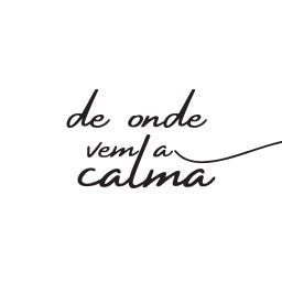 de onde vem a calma