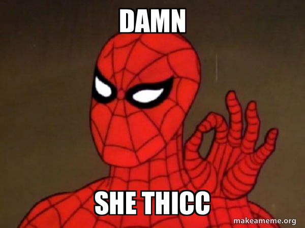 damn she thicc - Spiderman - Care factor Zero Meme Generator