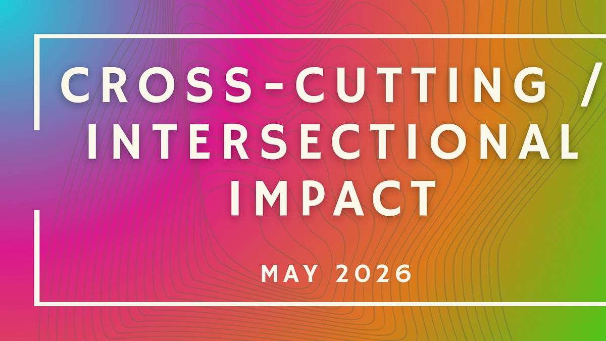 Global Impact Funding Shifts: May 2026 Sees New Avenues for Cross-Cutting Development