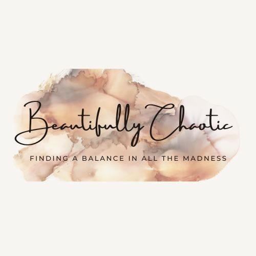 Beautifully Chaotic’s Substack