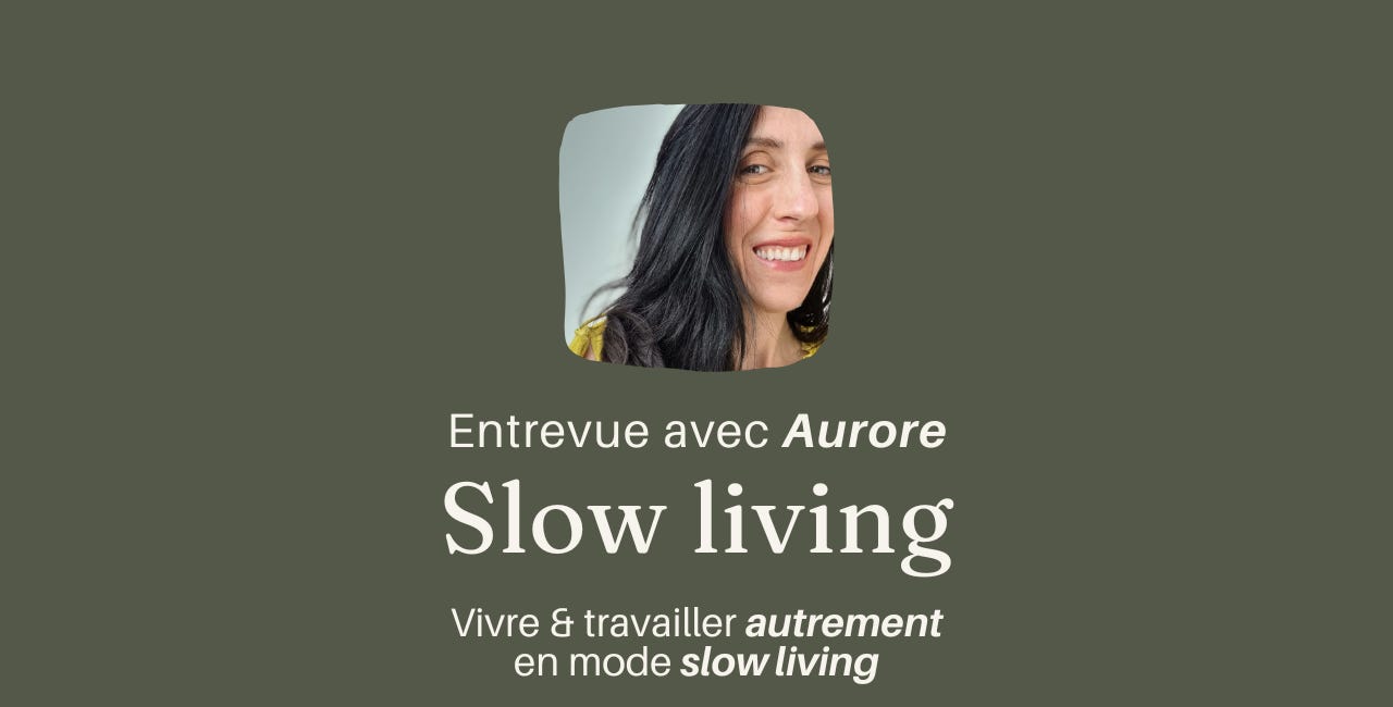 Vivre et travailler autrement en mode slow living avec Aurore