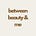Between Beauty & Me