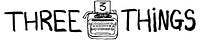Three Things