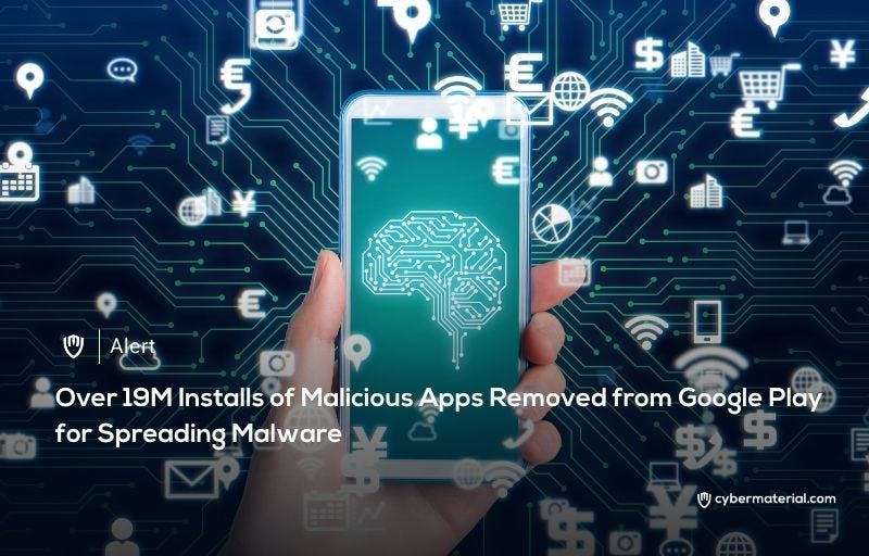 Malicious Apps Removed from Google Play - CyberMaterial
