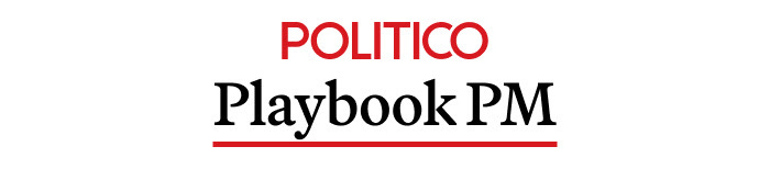 POLITICO Playbook PM