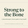 Strong To The Bone