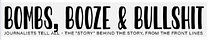 Bombs, Booze, and Bullshit