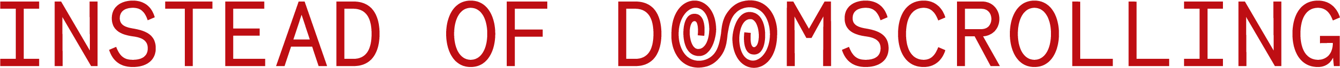 Instead of Doomscrolling