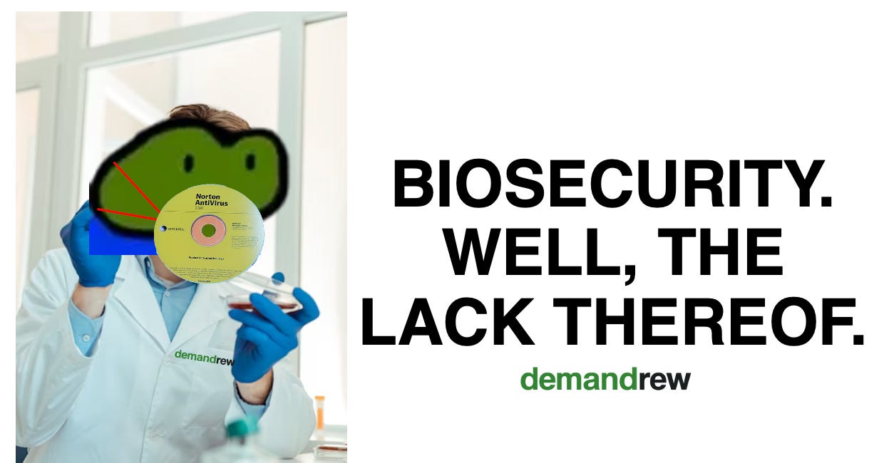 Thesis: Biosecurity. Well, the lack thereof.