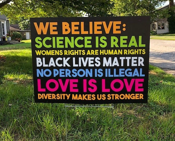 5 PACK: We Believe Yard Sign- Black Lives Matter, Women's Rights, LGBTQ,  Science, Immigration, Love is Love Human in This House Kindness BLM - Etsy