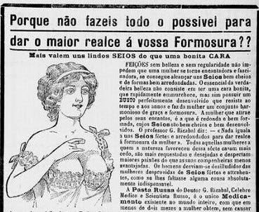 Print de um anúncio antigo em que se lê: Porque não fazeis todo o possivel para dar o maior realce á vossa Formosura?? Mats valem uns lindos SEIOS do que uma bonita CARA