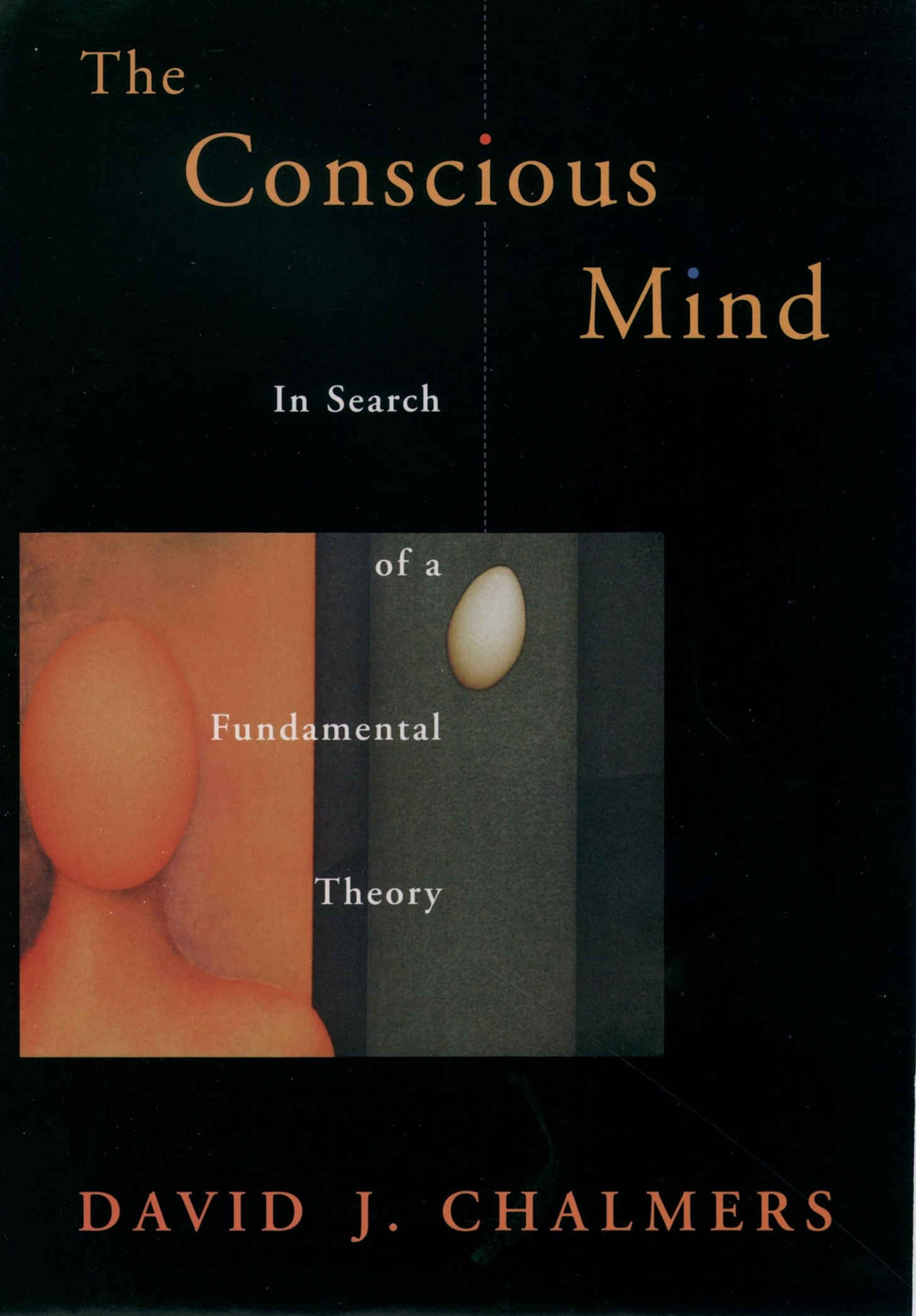 The Conscious Mind In Search of a Fundamental Theory (Philosophy of Mind) : Chalmers, David J.: Amazon.co.uk: Books The Conscious Mind In Search of a Fundamental Theory (Philosophy of Mind) : Chalmers, David J.: Amazon.co.uk: Books