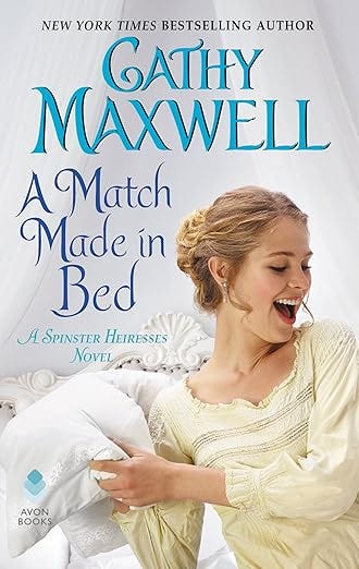 A Match Made in Bed: A Spinster Heiresses Novel (The Spinster Heiresses Book 2)