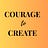 Courage to Create 