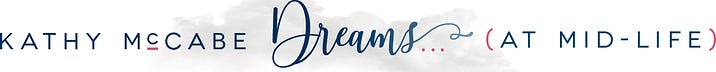 Kathy McCabe Dreams ... At Midlife