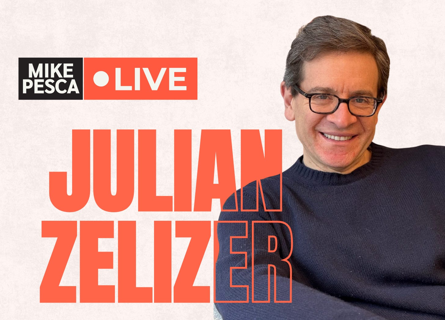 Mike Pesca x Julian Zelizer LIVE
