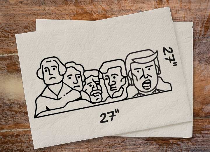 Napkin with drawing of Mount Rushmore with Trump's face on it, too, in the style of Spinal Tap, where the Stonehenge was drawn on a napkin to be 18 inches instead of 18 feet high.