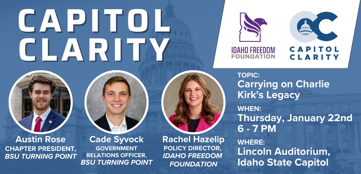Idaho Politics — Idaho Freedom Foundation (IFF) Capitol Clarity: Carrying on Charlie Kirk’s Legacy.