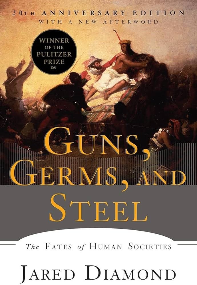 Guns, Germs, and Steel – The Fates of Human Societies