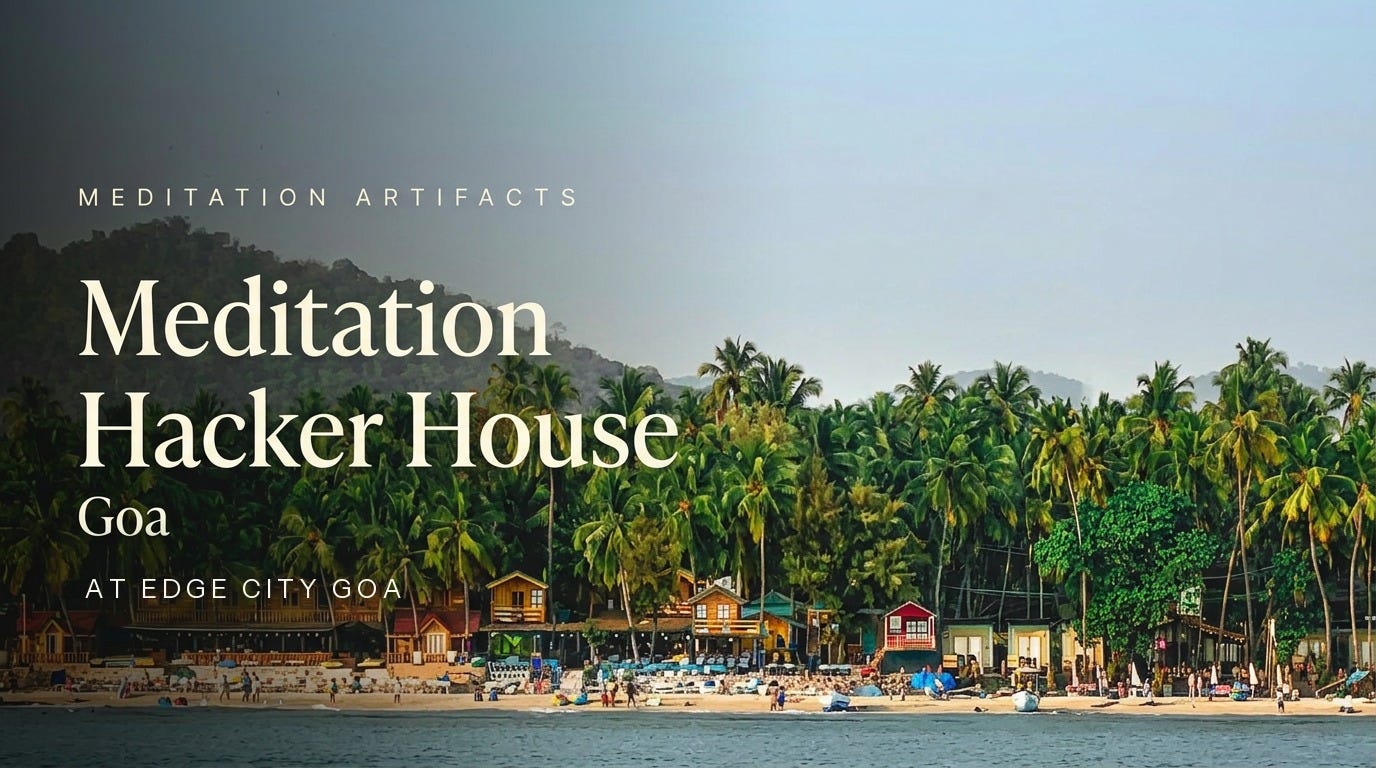 Meditation Hacker House, Goa (Edge City India)