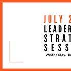 Join us for our next Leadership Strategy Session on July 1, 2026, 11am PDT