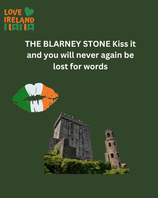 May be an image of text that says "LOVE IRELAND 川川肉 川 THE BLARNEY STONE Kiss it and you will never again be lost for words"