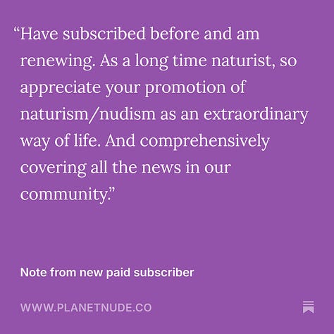 A 3x3 grid of testimonial cards from Planet Nude subscribers, each featuring white text on a purple background. The quotes express appreciation for Planet Nude’s comics, thoughtful commentary, advocacy, naturist news, and community connection. Some share personal stories about their journey into social nudism, others cite reasons for upgrading to paid subscriptions, and many express gratitude for the platform’s integrity and impact.
