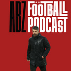 The ABZ Football Podcast
