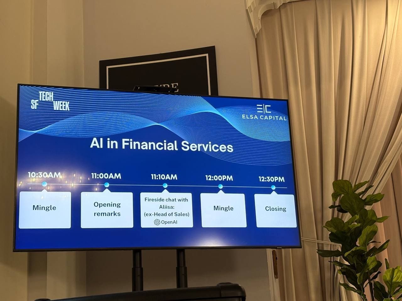 May be an image of television and text that says 'SFWEEK SF SF TECH WEEK mD 크다 ELSA ELSACAPITAL Alin AI in Financial Services 10:30AM 11:00AM 11:10AM Mingle 12:00 Opening remarks 12:30PM Fireside chat with Aliisa: (ex-Head Sales) 學 OpenAl Mingle Closing'