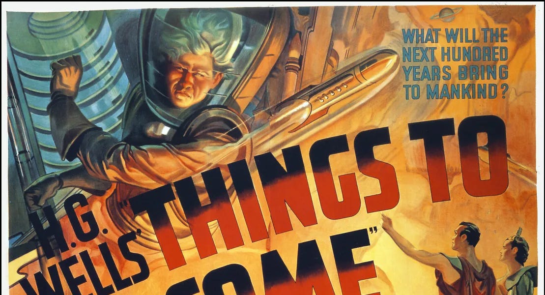 Why H.G. Wells&rsquo; &lsquo;The Shape of Things to Come&rsquo; Has Arrived Today