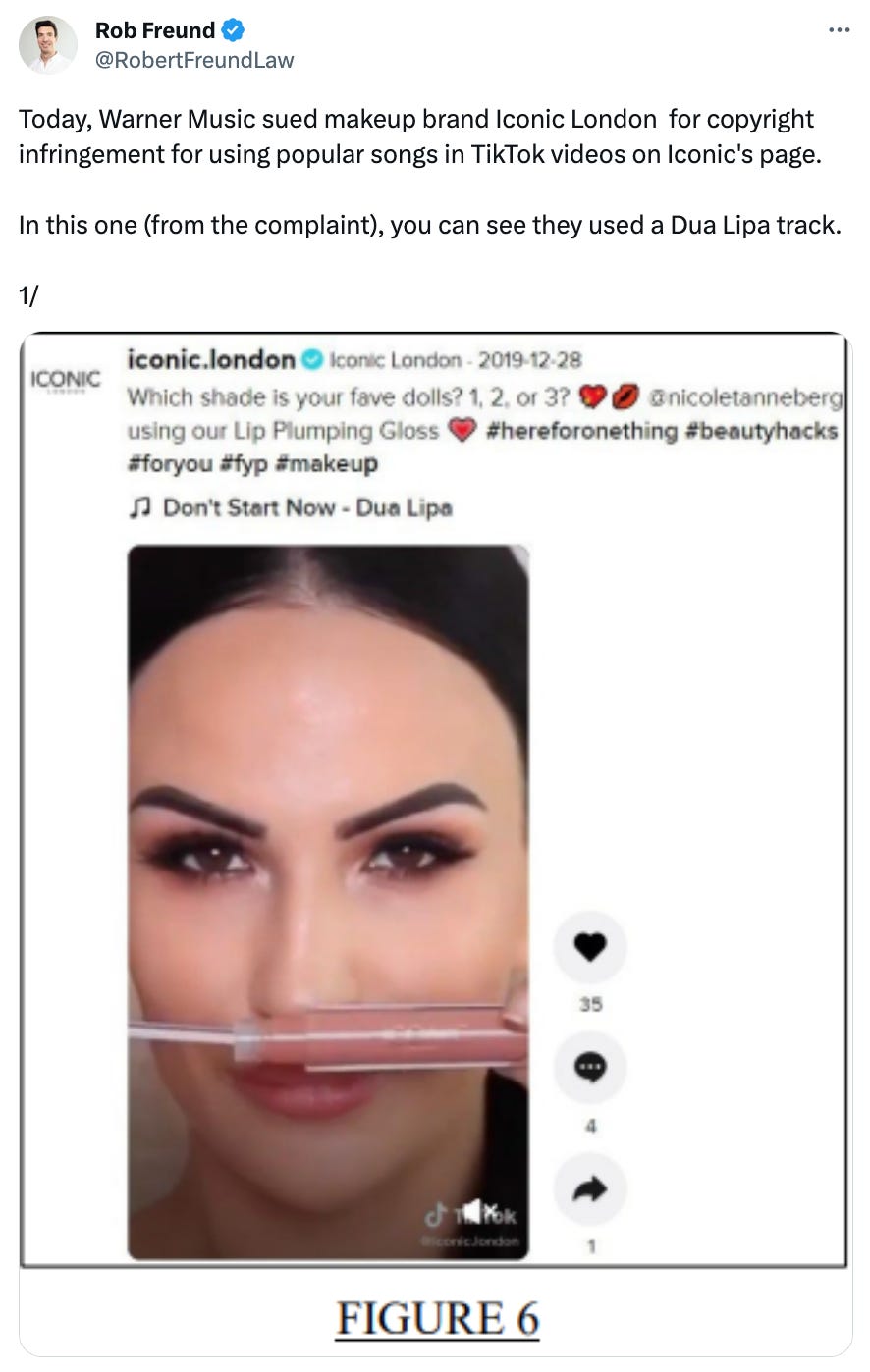 Tweet from Robert that says "Today, Warner Music sued makeup brand Iconic London for copyright infringement for using popular songs in TikTok videos on Iconic's page. In this one (from the complaint), you can see they used a Dua Lipa track." He also includes a screenshot example of this. Tweet from Robert that says "Today, Warner Music sued makeup brand Iconic London for copyright infringement for using popular songs in TikTok videos on Iconic's page. In this one (from the complaint), you can see they used a Dua Lipa track." He also includes a screenshot example of this.