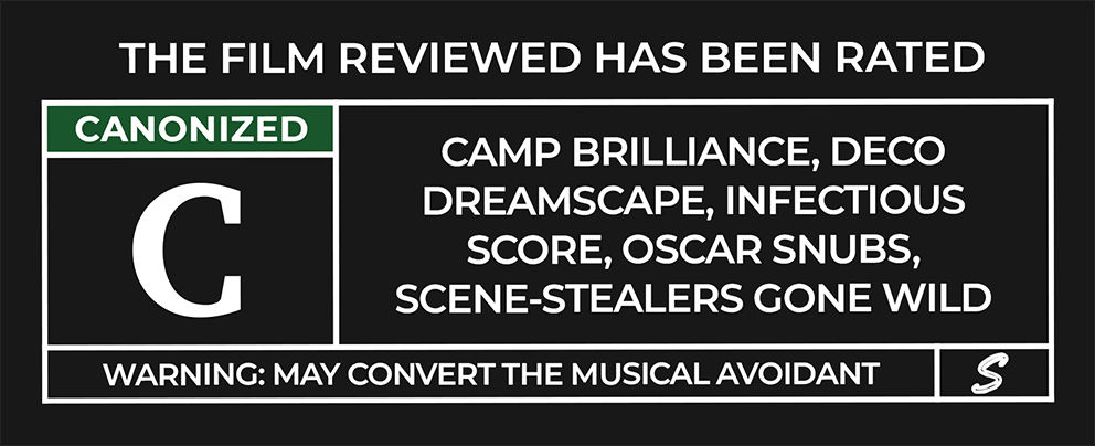 Ratings box labeled “Canonized.” Tags read: Camp Masterclass, Deco Dreamscape, Infectious Score, Oscar Snubs, Scene-Stealers Gone Wild. Bottom banner warns: “Caution: May convert the musical avoidant.”