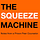 The Squeeze Machine