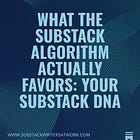 What the Substack Algorithm Actually Favors: Your Substack DNA