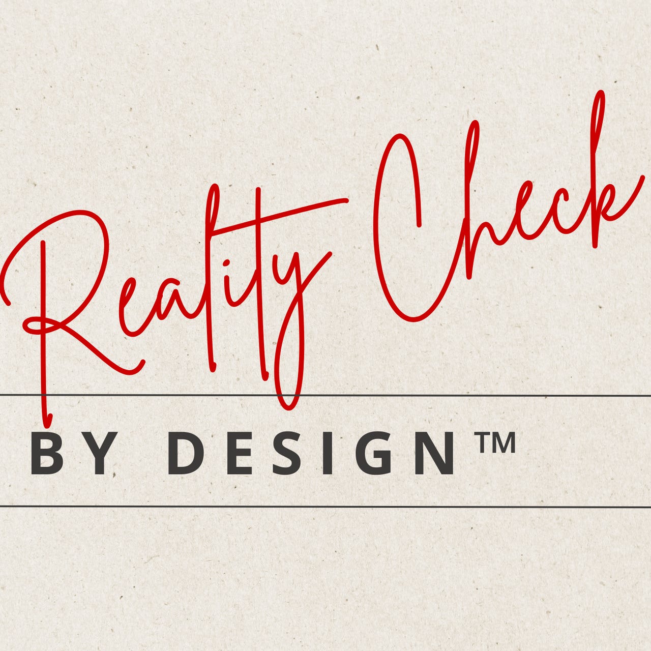 Reality Check By Design™