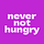 never not hungry