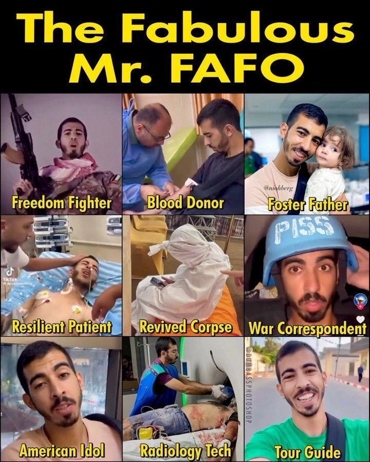 Satirical collage image divided into nine panels featuring a bald man with a beard in various exaggerated roles. Top row shows him holding a gun labeled Freedom Fighter, in scrubs as Blood Donor, and holding a child as Poster Father. Middle row depicts him in a hospital bed as Resilient Patient, wrapped in bandages as Revived Corpse, and wearing a blue helmet as War Correspondent. Bottom row has him on a stage as American Idol, operating X-ray equipment as Radiology Tech, and pointing as Tour Guide. Yellow title text at top reads The Fabulous Mr. FAFO.