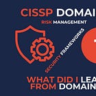 3 things that surprise me about CISSP Domain 1: Security and Risk Management