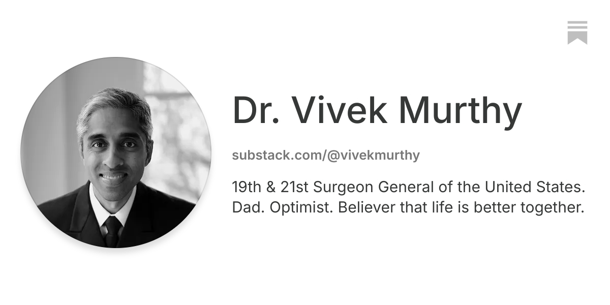 Dr. Vivek Murthy | Substack