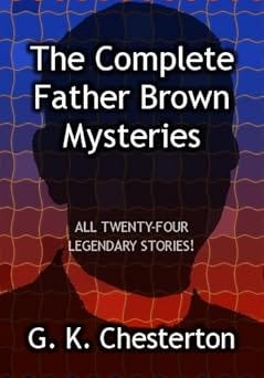The Complete Father Brown Mysteries ($.99 Mystery Classics)