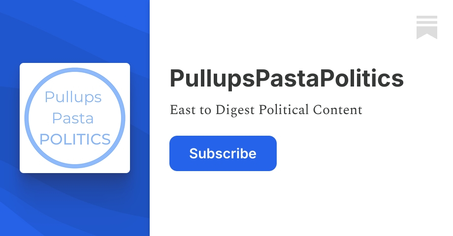PullupsPastaPolitics | Substack