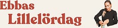 Ebbas Lillelördag