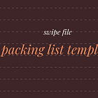 swipe file: packing list