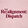 The Realignment Dispatch