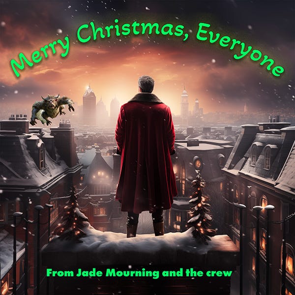 Merry Christmas Everyone, from Jade Mourning and the Crew