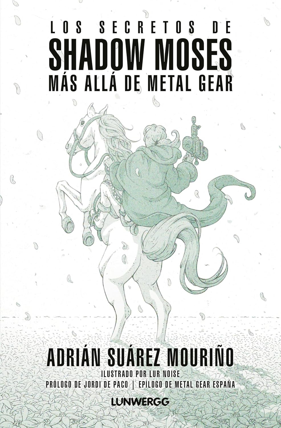 Cover of Los Secretos de Shadow Moses: Más Allá de Metal Gear by Adrián Suárez Mouriño, published by Lunwerg. The illustration by Lur Noise features a cloaked figure riding a horse through a field of falling flower petals, holding a weapon, evoking a mix of stealth and mythology. The book offers a deep analysis of the Metal Gear series, particularly Metal Gear Solid, exploring its philosophical, narrative, and symbolic layers beyond the surface of its iconic gameplay. Cover of Los Secretos de Shadow Moses: Más Allá de Metal Gear by Adrián Suárez Mouriño, published by Lunwerg. The illustration by Lur Noise features a cloaked figure riding a horse through a field of falling flower petals, holding a weapon, evoking a mix of stealth and mythology. The book offers a deep analysis of the Metal Gear series, particularly Metal Gear Solid, exploring its philosophical, narrative, and symbolic layers beyond the surface of its iconic gameplay.