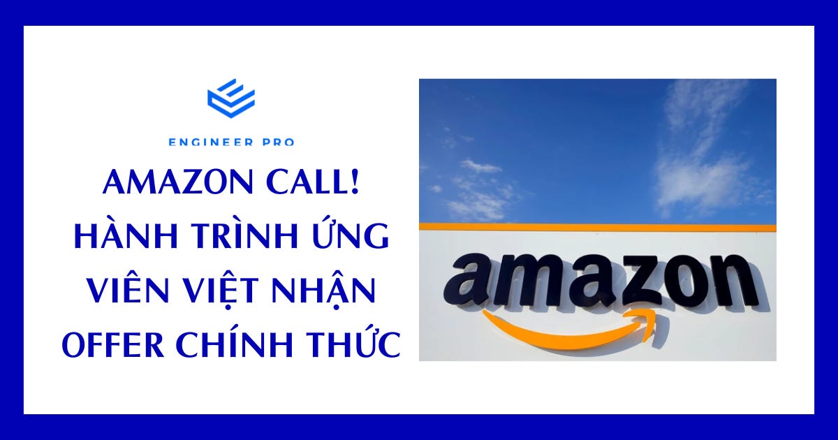 Amazon call! hành trình ứng viên việt nhận offer chính thức
