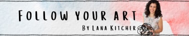 Follow Your Art by Lana K.
